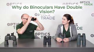 Why do Binoculars Have Double Vision? | Optics Trade Debates