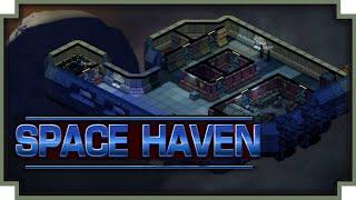 Space Haven - (Space Ship / Colony Builder Game)