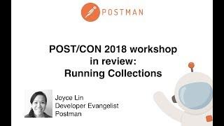 POST/CON 2018 workshop in review: Running Postman Collections