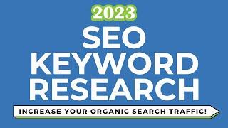 SEO Keyword Research Tutorial 2023: How to Find the Best Keywords for Your Website