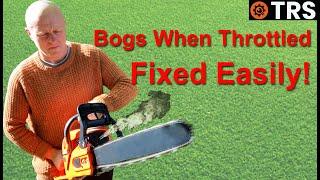 Chainsaw 'BOGS' When Throttled: Corrected Easily!