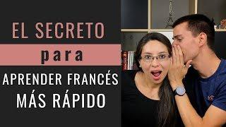 EL SECRETO PARA APRENDER FRANCÉS MÁS RÁPIDO