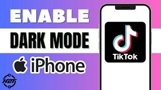 How To Enable Dark Mode on TikTok iPhone