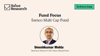 Samco Multi Cap Fund NFO: Umeshkumar Mehta's Secrets to Alpha Generation | Value Research