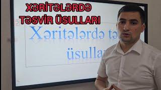 XƏRİTƏLƏRDƏ TƏSVİR ÜSULLARI VƏ XƏRİTƏLƏRİN MƏZMUNUNA GÖRƏ NÖVLƏRİ I CƏLİL ŞİRƏLİYEV