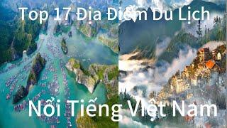 Top 17 những địa điểm du lịch Việt Nam nổi tiếng nhất năm 2022