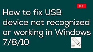 How to fix USB drive not recognized or not working in Windows 7, Windows 8 or Windows 10