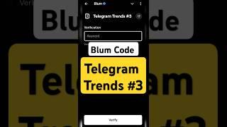 Telegram Trends #3|Blum Verify Code | Blum today Video Code | #blumverifycode #blum #cod