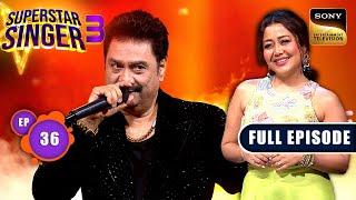 Superstar Singer S3 | Namaste 90s - Part 2 | Ep 36 | Full Episode | 14 Jul 2024