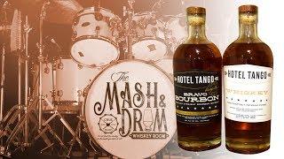 MASH & DRUM EP10 Whiskey Reviews: Hotel Tango Whiskey and Bourbon