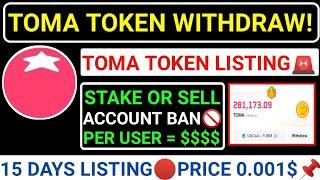 TOMA TOKEN LISTING15 DAYS️TOMA WITHDRAWAL! STAKE OR SELLACCOUNT BAN SOLUTION #major #toma #blum