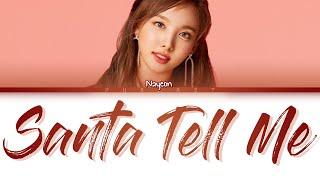 TWICE NAYEON - SANTA TELL ME (Ariana Grande Cover) (Color Coded Lyrics Eng)