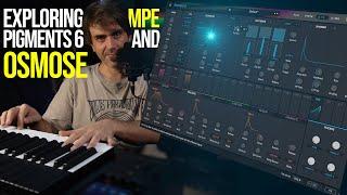 Pigments 6 New Modal Engine Is A BEAST With MPE Control - Pigments 6 MPE Sound Design With Osmose