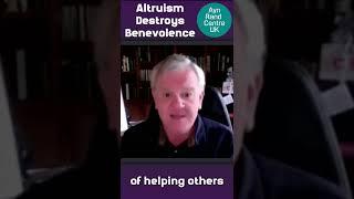 Altruism Destroys Benevolence