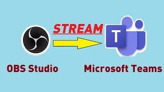 How To Stream from OBS studio to Microsoft Teams 