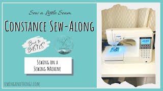 Constance Sew Along - Sewing on a Sewing Machine