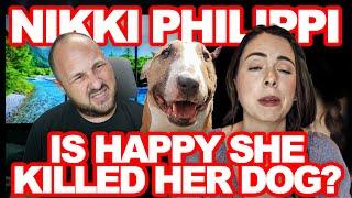Nikki Philippi Has ZERO Ragerts About Offing Her Poor Dog