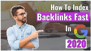 SEO: How To Index Backlinks Fast in Google 2021