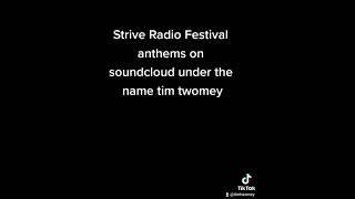 Strive radio festival anthems on soundcloud under the name tim twomey