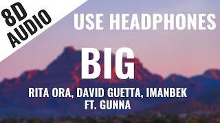 Rita Ora, David Guetta, Imanbek - Big feat. Gunna (8D AUDIO) 