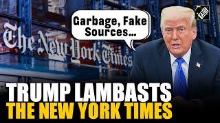 “Garbage…, Fake Sources…”, US President Trump lambasts The New York Times, compares it to CNN