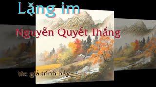 Lặng Im - nhạc Nguyễn Quyết Thắng - tác giả trình bầy