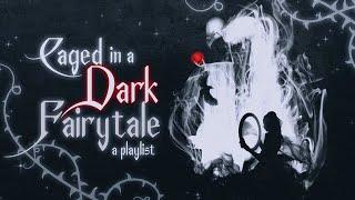 caged in a dark fairytale 【dark instrumental playlist】