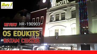 Hotel Review | OS EDUKITS Hotel - Batam, hotel murah bagus dan nyaman di batam, Hore ! (HR-190903)