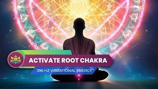 Ultimate Root Chakra Activation & Healing | Vibrational Energy Of 396 Hz - Overcome Fear & Trauma