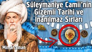 Süleymaniye Camii'nin Gizemli Tarihi ve İnanılmaz Sırları