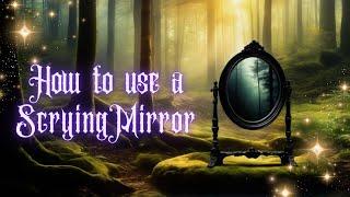 Using a Witch's Mirror: Scrying, Automatic Writing, Spirit Work