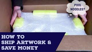 How to Ship Artwork Cheap | Save on Shipping Costs & Materials