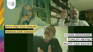 Ormanların Zamanı - Cihan Erdönmez, Tuncay Neyişçi, Müfit Can Saçıntı / Koyu Yeşil Film Günleri