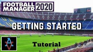 FM20 Tutorial - Getting Started - A Beginner's Guide to Football Manager 2020 Tutorial