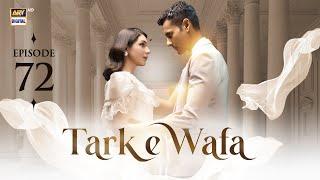 Tark e Wafa Episode 72 | 18 Sep 2024 | ARY Digital Drama