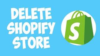 How to Delete Shopify Store - After Free Trial