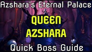 WoW BfA 8.2 Azshara's Eternal Palace Raid - Queen Azshara - Quick Boss Guide (LFR/N/HC)