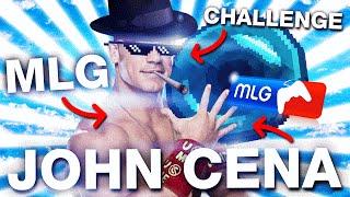 MLG JOHN CENA CHALLENGE