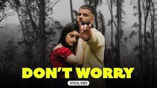 Don't Worry (OFFICIAL VIDEO) | Sunny Malton | Preet