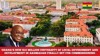 GHANA'S $25 MILLION NEW ULTRAMODERN UNIVERSITY PROJECT LATEST DEVELOPMENT AND PROGRESS.