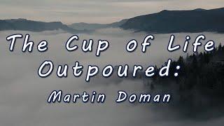 The Cup Of Life Outpoured: Performance by Martin Doman (Lyric Video)