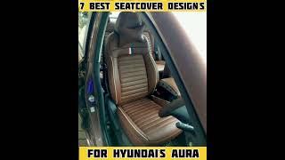 Top 7 Seat Cover Design for #hyundai AURA  @Car_Reflections  #shorts #car #top7