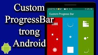 Thực hiện Custom Progress Bar trong Android - [Android Customize - #03]