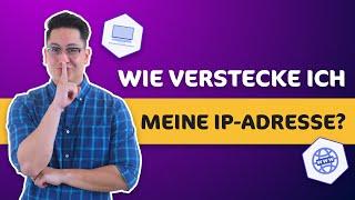 Wie verberge ich meine IP Adresse? | 3 effektive Wege zum Verschleiern eurer IP!