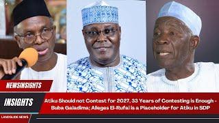 Buba Galadima:Atiku Shouldn't Contest in 2027 After 33years, Alleges El-Rufai is his SDP Placeholder