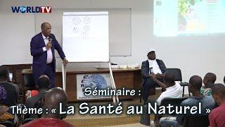 Séminaire du Dr. AKA Félix et Mr. DAGO sur le thème : « La Santé au Naturel »