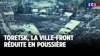 Toretsk, la ville-front réduite en poussière｜LCI