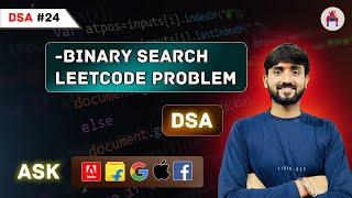 Lecture 24 : Binary Search Different Problem || Search Insert Position || DSA