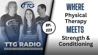 Where Physical Therapy Meets Strength & Conditioning (Ep. 223)