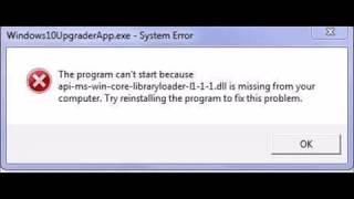 How to fix api-ms-win-core-libraryloader-l1-1-1.dll is missing when upgrading to Windows 10 12-31-17